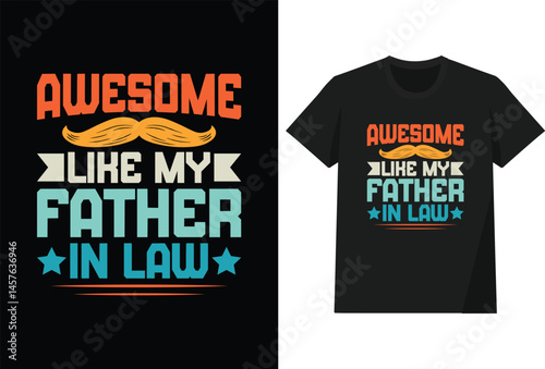 Awesome Like My Father In Law T shirt Design