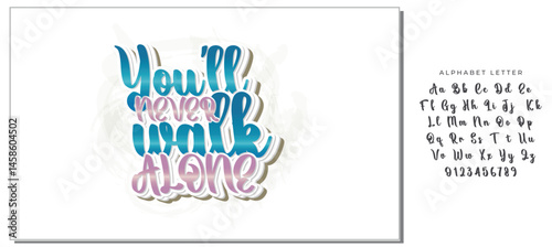 You'll never walk alone, Hand drawn vector lettering. Motivation phrase. Isolated on white background.