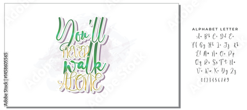 You'll never walk alone, Hand drawn vector lettering. Motivation phrase. Isolated on white background.