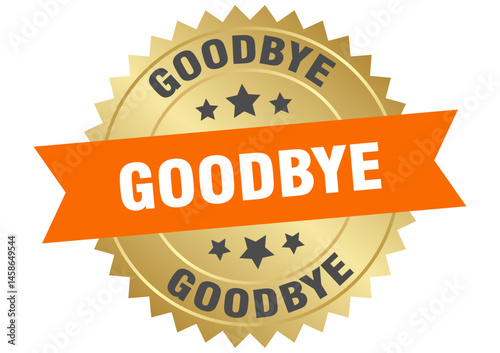 goodbye. goodbye round orange and gold label isolated on transparent background