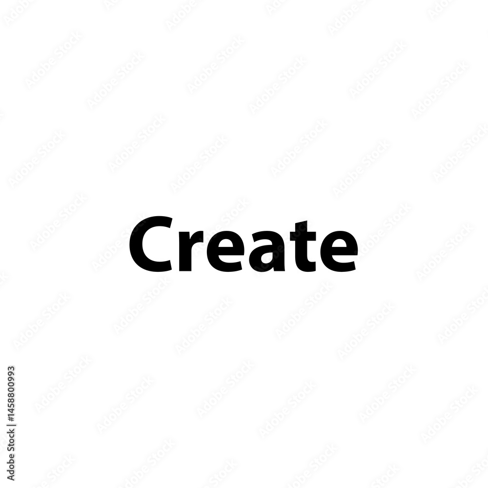Create —Simple Bold Text, Isolated on Black Background Create —Simple Bold Text, Isolated on Black Background