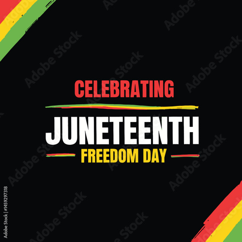 Juneteenth Freedom Day Celebration: A vibrant graphic design proclaiming "Celebrating Juneteenth Freedom Day", set against a rich backdrop.  A visual statement honoring the occasion.