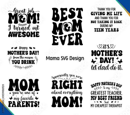 Mother's Day Gift Funny Sarcastic SVG Quotes Design Best Mom Ever Vector T-shirt Design Bundle, Sublimation, Digital Artwork, 