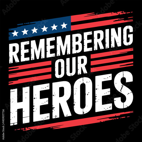 Remembering our heroes – black and red grunge tribute design, A national holiday vector illustration. 