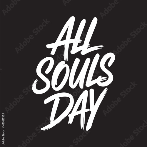 All Souls Day Typography Design,All Souls Day Brush Script Vector,Handwritten All Souls Day Lettering,Elegant All Souls Day Calligraphy,All Souls Day Black and White Art,Simple All Souls Day Vector