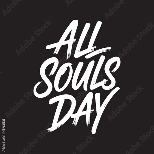 All Souls Day Typography Design,All Souls Day Brush Script Vector,Handwritten All Souls Day Lettering,Elegant All Souls Day Calligraphy,All Souls Day Black and White Art,Simple All Souls Day Vector