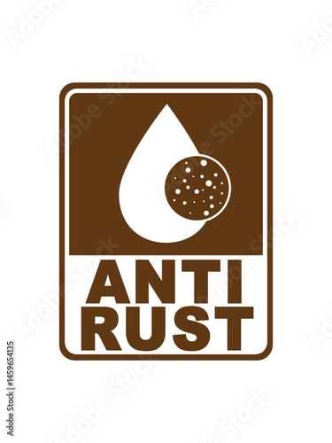 Anti rust. Brown information label sign with symbol and text. Vertical rectangle shape.