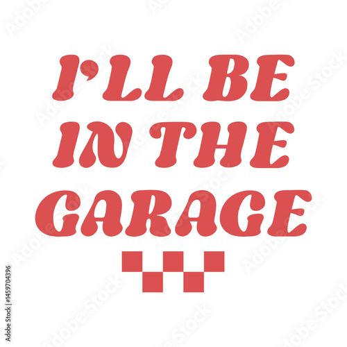 I’ll Be In The Garage, New Dad Shirt,Dad Shirt,Daddy Shirt,Father's Day Shirt,Best Dad shirt,Gift for Dad
