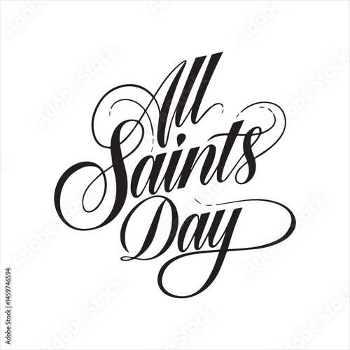 All Saints Day Calligraphy Design,Elegant All Saints Day Typography,Handwritten All Saints Day Lettering,Religious All Saints Day Poster Design,Minimalist All Saints Day Text Art,Classic All Saints