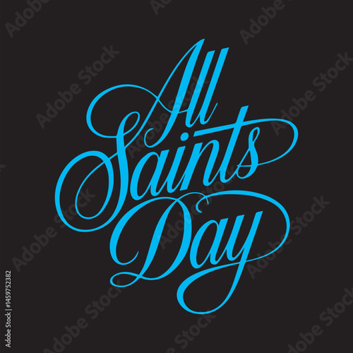 All Saints Day Calligraphy Design,Elegant All Saints Day Typography,Handwritten All Saints Day Lettering,Religious All Saints Day Poster Design,Minimalist All Saints Day Text Art,Classic All Saints