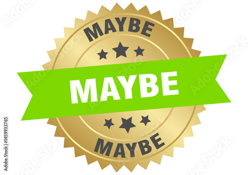 maybe. maybe round green and gold label isolated on transparent background