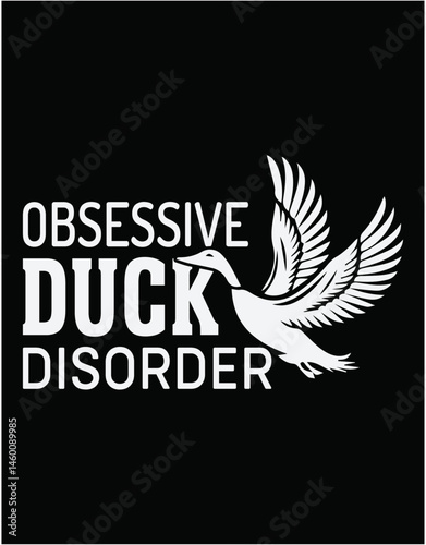 Obsessive Duck Disorder Cutting Printable Files - printable editable vector art file.