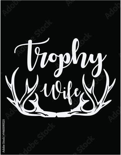 Trophy Wife Cutting Printable Files - printable editable vector art file.