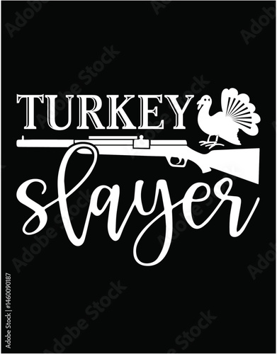 Turkey Slayer Cutting Printable Files - printable editable vector art file.