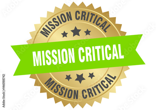 mission critical. mission critical round green and gold label isolated on transparent background