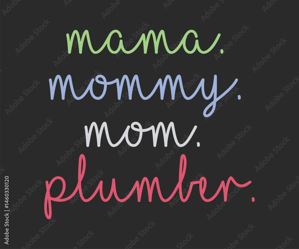 Obraz premium Mama mommy mom plumber, Humorous plumbing-themed T-shirt design featuring a witty quote, perfect for professional plumbers and DIY enthusiasts.