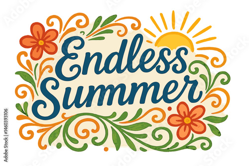 Endless Summer Lettering with Floral Elements and Sun  