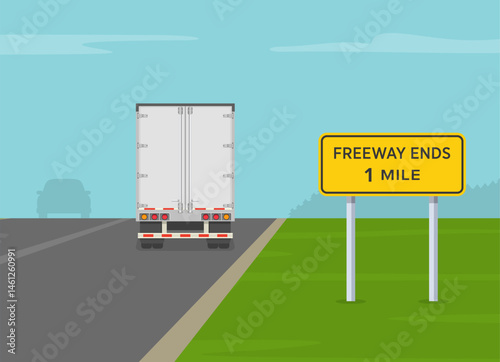 Traffic regulation rules and tips. "Freeway ends 1 mile" sign area. Back view of a truck on freeway. Flat vector illustration template.