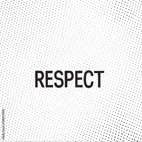 Bold 'RESPECT' is displayed against a patterned background of small dots.