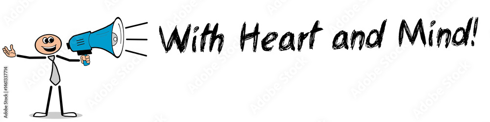 Fototapeta premium With Heart and Mind!