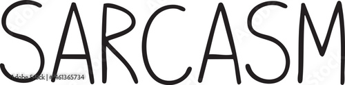 A stark black word 'SARCASM' is presented in a handwritten style.
