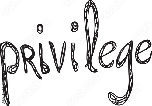 A handwritten word 'privilege' is displayed in a playful decorative style.