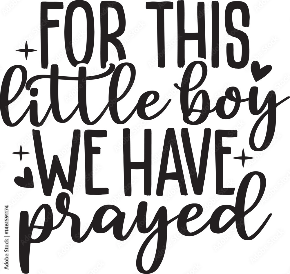 For This Little Boy We Have Prayed For This Little Boy We Have Prayed