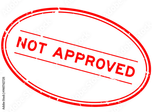 Grunge red not approved word oval rubber seal stamp on white background