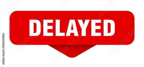 delayed sticker. delayed sign on transparent background
