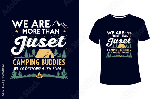 Camping T-Shirt Design Hiking T-Stock | "We are more than just Camping Buddies" Camping Quotes T-shirt Design