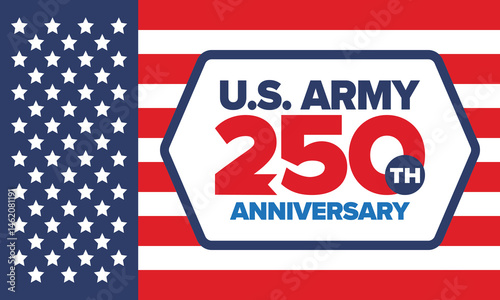 U.S. Army 250th birthday. Anniversary. United States Army Day in June. American military holiday. American flag. Patriotic design. Vector Illustration