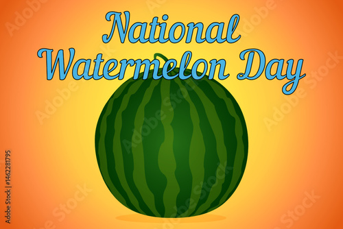 Summer vector illustration featuring a large striped whole watermelon on a gradient orange background. National Watermelon Day inscription. Ideal for summertime, food, and celebration design.