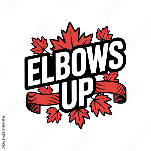 Elbows Up Canadian Icon: A motivational graphic design with the phrase "Elbows Up" surrounded by maple leaves and a red ribbon. The design evokes a sense of patriotism and determination.