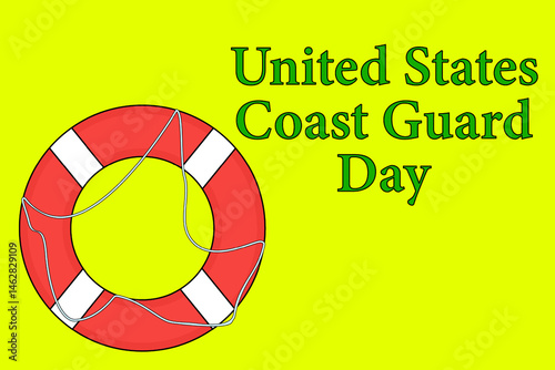 Greeting card with summer vector illustration featuring lifebuoy for ship on a yellow background. United States Coast Guard Day inscription. For summertime, nautical, maritime, sea, celebration design
