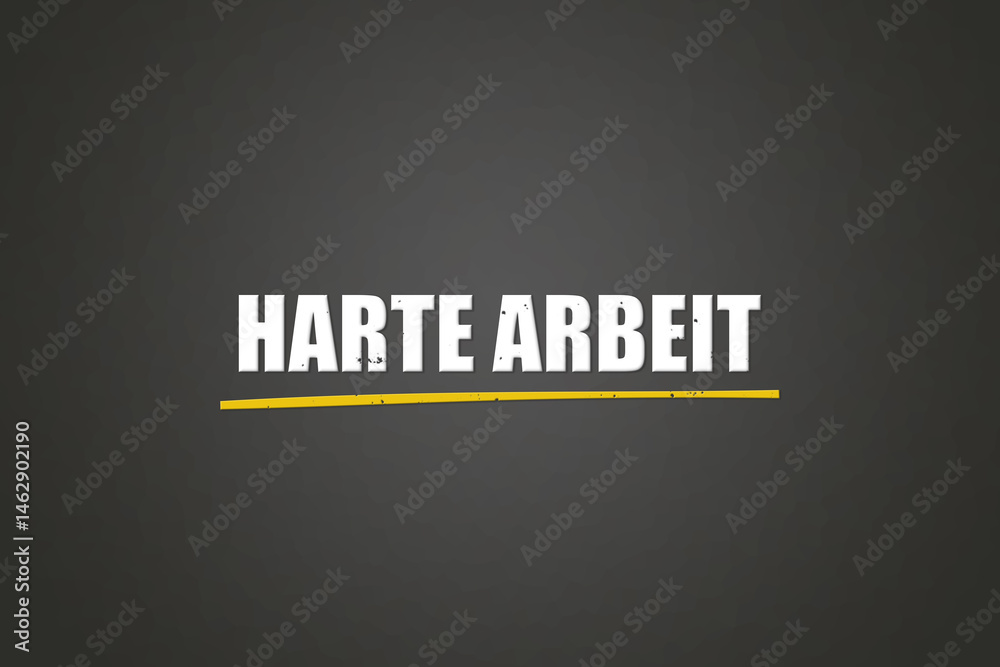 Fototapeta premium Harte Arbeit (Hard work) - A blackboard with white text.