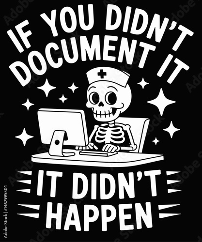 If you didn't document it it didn't happen funny Nursing