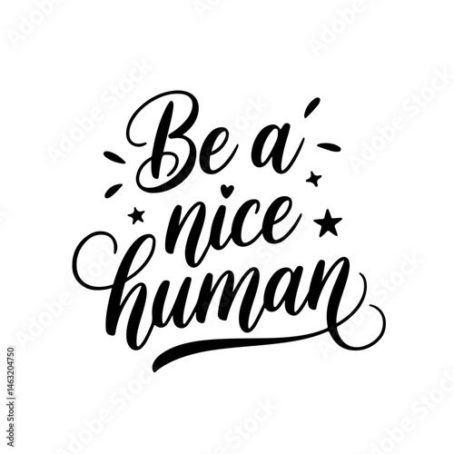 Be a nice human. Vector Design Isolated on White Background