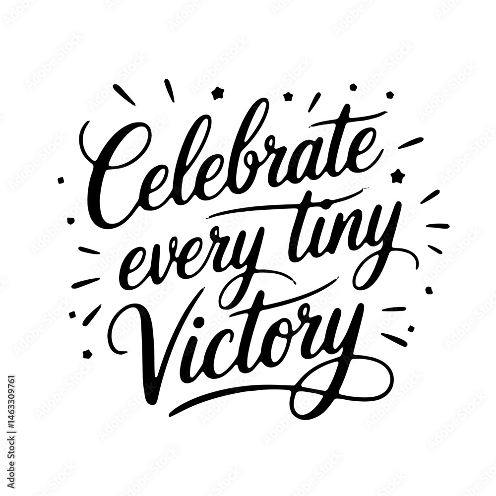 Fototapeta premium Celebrate every tiny victory. Vector Design Isolated on White Background