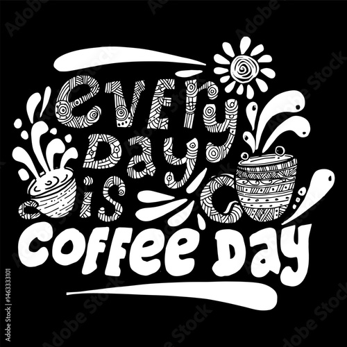 Every day is coffee day, quotes doodle