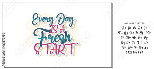 Every Day is a Fresh Start. Lettering quotes motivation for life and happiness. Calligraphy Inspirational quote. Morning motivational quote design. For postcard poster graphic design. 