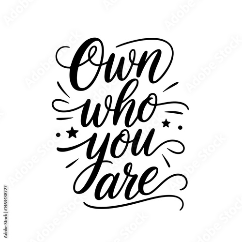 Own who you are. Vector Design Isolated on White Background