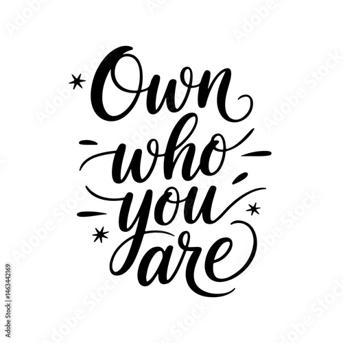 Own who you are. Vector Design Isolated on White Background