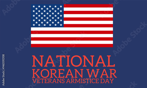 National Korean War Veterans Armistice Day Banner. With American flag commemorated on July 27th