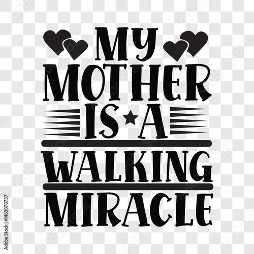 my mother is a walking miracle svg design