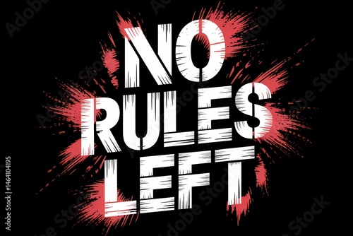 Dynamic and rebellious message 'No Rules Left' with abstract red splatter photo