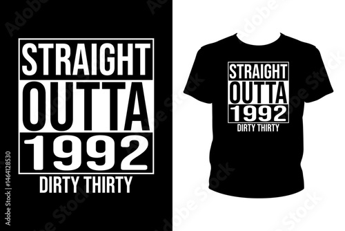 Straight outta 1992 dirty thirty Quotes svg, Birthday Svg, t-shirt design for prints, Birthday t-shirt design cut file