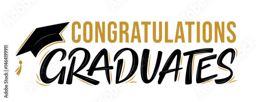 Congratulations Graduates. Greeting lettering sign with academic cap. University, school, academy grads symbol. Congratulating banner for graduation party, congratulation ceremony, poster, card