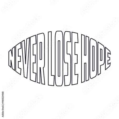 never lose hope. Isolated wavy inscription in unique letters on a background of colored gradient spots. beautiful drawing for printing on plates, T-shirts, stickers, banners, bags.