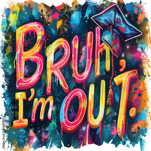 Bruh I'm Out: Fun and Bold Typography Design for Expressive Quotes
