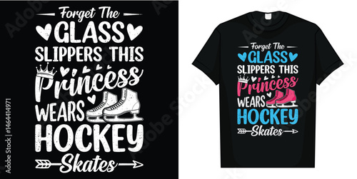 Forget The Glass Slippers This Princess Wears Hockey Skates T-Shirt